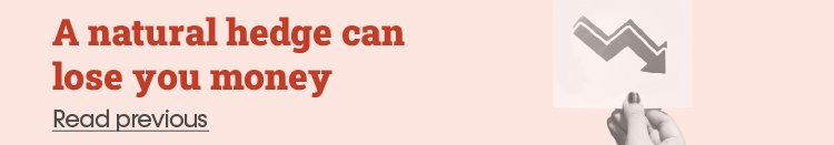 A natural hedge can lose you money